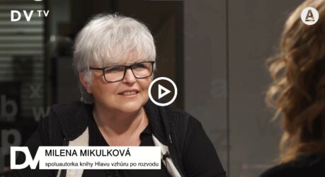 Hlavu vzhůru po rozvodu. Milena Mikulková hostem v DVTV